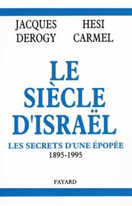 LE SIECLE D'ISRAEL - LES SECRETS D'UNE EPOPEE 1895-1995