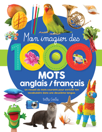 MON IMAGIER DES 1000 MOTS ANGLAIS / FRANCAIS - UN RECUEIL DE MOTS COURANTS POUR ENRICHIR TON VOCABUL