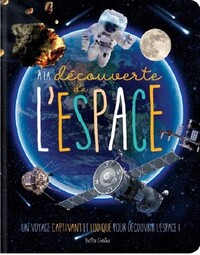 A LA DECOUVERTE DE L'ESPACE - UN VOYAGE CAPTIVANT ET LUDIQUE POUR DECOUVRIR L'ESPACE !