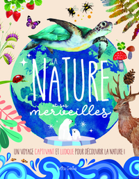 LA NATURE ET SES MERVEILLES - UN VOYAGE CAPTIVANT ET LUDIQUE POUR DECOUVRIR LA NATURE !