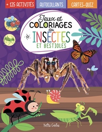 JEUX ET COLORIAGES DES INSECTES ET BESTIOLES - 125 ACTIVITES , AUTOCOLLANTS , CARTES-QUIZ