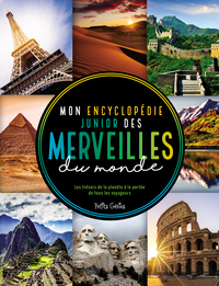 MON ENCYCLOPEDIE JUNIOR DES MERVEILLES DU MONDE