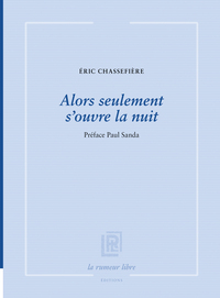 Alors seulement s’ouvre la nuit