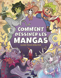 COMMENT DESSINER LES MANGAS - GUIDE POUR DEBUTER