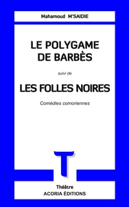 Le Polygame de Barbès suivi de Les folles noires