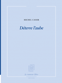 Déterre l’aube