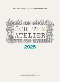 Prix Roger Dextre Écrit en Atelier 2025