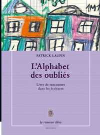 L'Alphabet Des Oublies - Livre De Rencontres Dans Les Ecritures