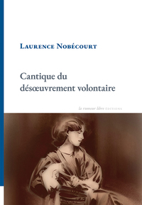 CANTIQUE DU DESOEUVREMENT VOLONTAIRE