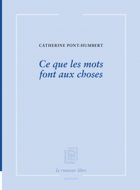 CE QUE LES MOTS FONT AUX CHOSES