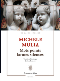 MOTS POINTS LARMES SILENCES - TRADUIT DE L'ITALIEN PAR JEREMIE LEFEBVRE, EDITION BILINGUE
