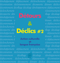 DETOURS & DECLICS # 2 - ACTION CULTURELLE ET LANGUE FRANCAISE
