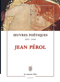 OEUVRES POETIQUES (1977-2004) DE JEAN PEROL