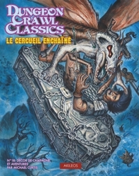 Dungeon Crawl Classics 18 : Le Cercueil enchaîné (campagne)