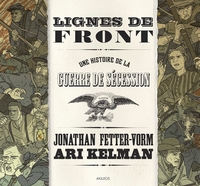 LIGNES DE FRONT - UNE HISTOIRE DE LA GUERRE DE SECESSION