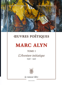 OEUVRES POETIQUES TOME 1 MARC ALYN