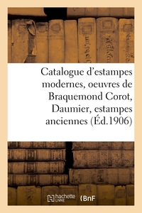 Catalogue d'estampes modernes, oeuvres de Braquemond Corot, Daumier, estampes anciennes