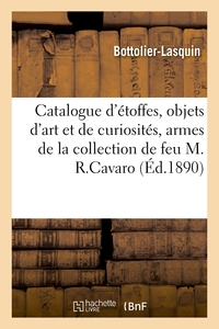 Catalogue d'étoffes anciennes, objets d'art et de curiosités, armes, tableaux anciens