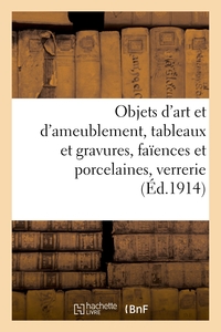 OBJETS D'ART ET D'AMEUBLEMENT, TABLEAUX ET GRAVURES, FAIENCES ET PORCELAINES, VERRERIE, BRONZE - CUI