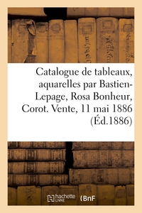 Catalogue de tableaux modernes, aquarelles par Bastien-Lepage, Rosa Bonheur, Corot