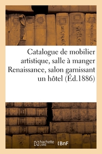 Catalogue de mobilier artistique, salle à manger Renaissance, salon Louis XV, tentures en peluche