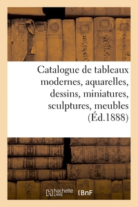 Catalogue de tableaux modernes, aquarelles, dessins, miniatures, sculptures, meubles