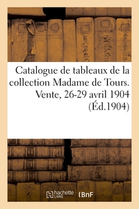 Catalogue de tableaux anciens et modernes, objets d'art et d'ameublement