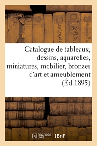 Catalogue de tableaux modernes et anciens, dessins, aquarelles, miniatures, important mobilier