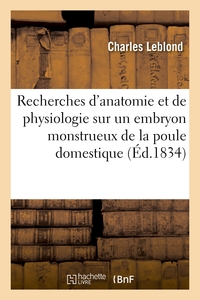 RECHERCHES D'ANATOMIE ET DE PHYSIOLOGIE SUR UN EMBRYON MONSTRUEUX DE LA POULE DOMESTIQUE - CIRCONSCR