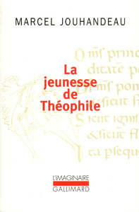 LA JEUNESSE DE THEOPHILE - HISTOIRE IRONIQUE ET MYSTIQUE