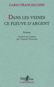 Dans les veines ce fleuve d'argent