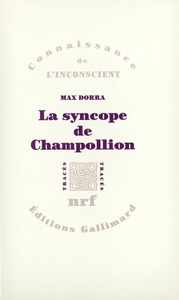 LA SYNCOPE DE CHAMPOLLION - ENTRE LES IMAGES ET LES MOTS