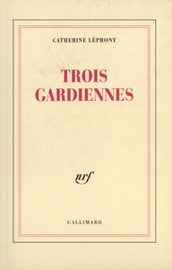 Trois gardiennes