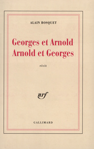 GEORGES ET ARNOLD, ARNOLD ET GEORGES