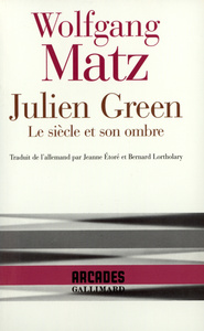 JULIEN GREEN - LE SIECLE ET SON OMBRE