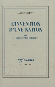 L'INVENTION D'UNE NATION - ISRAEL ET LA MODERNITE POLITIQUE