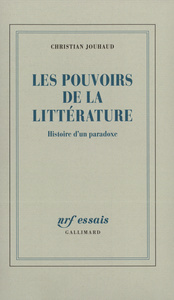 LES POUVOIRS DE LA LITTERATURE - HISTOIRE D'UN PARADOXE