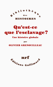 QU'EST-CE QUE L'ESCLAVAGE ? - UNE HISTOIRE GLOBALE