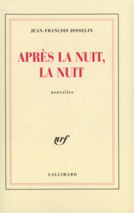 APRES LA NUIT, LA NUIT