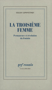 LA TROISIEME FEMME - PERMANENCE ET REVOLUTION DU FEMININ