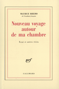 NOUVEAU VOYAGE AUTOUR DE MA CHAMBRE - ESSAI ET AUTRES RECITS