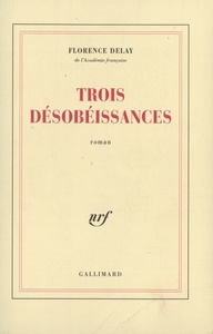 TROIS DESOBEISSANCES