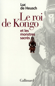 MYTHES ET RITES BANTOUS - III - LE ROI DE KONGO ET LES MONSTRES SACRES