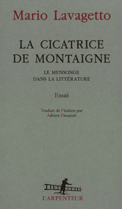 LA CICATRICE DE MONTAIGNE - LE MENSONGE DANS LA LITTERATURE