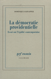 LA DEMOCRATIE PROVIDENTIELLE - ESSAI SUR L'EGALITE CONTEMPORAINE