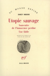 UTOPIE SAUVAGE - SOUVENIRS DE L'INNOCENCE PERDUE. UNE FABLE