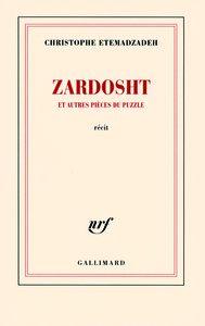 Zardosht et autres pièces du puzzle