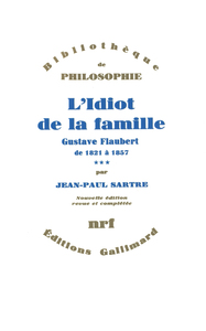 L'IDIOT DE LA FAMILLE - VOL03 - GUSTAVE FLAUBERT DE 1821 A 1857