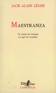 MAESTRANZA - NI ESSAI NI ROMAN ; CE QU'ON VOUDRA
