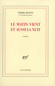 LE MATIN VIENT ET AUSSI LA NUIT